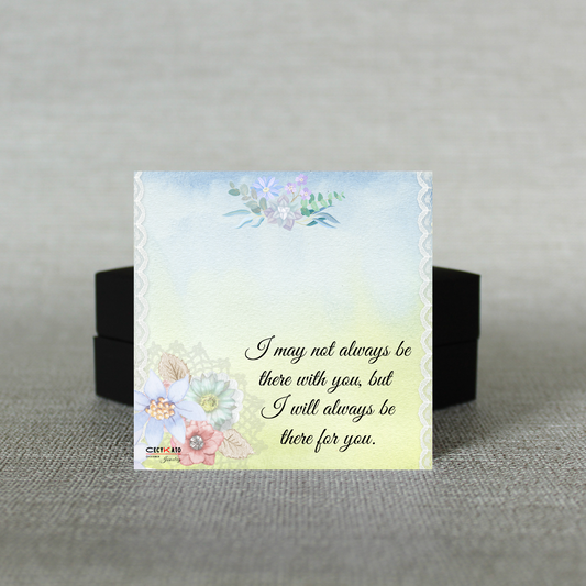 I will always be there for you Message Card  - C2
