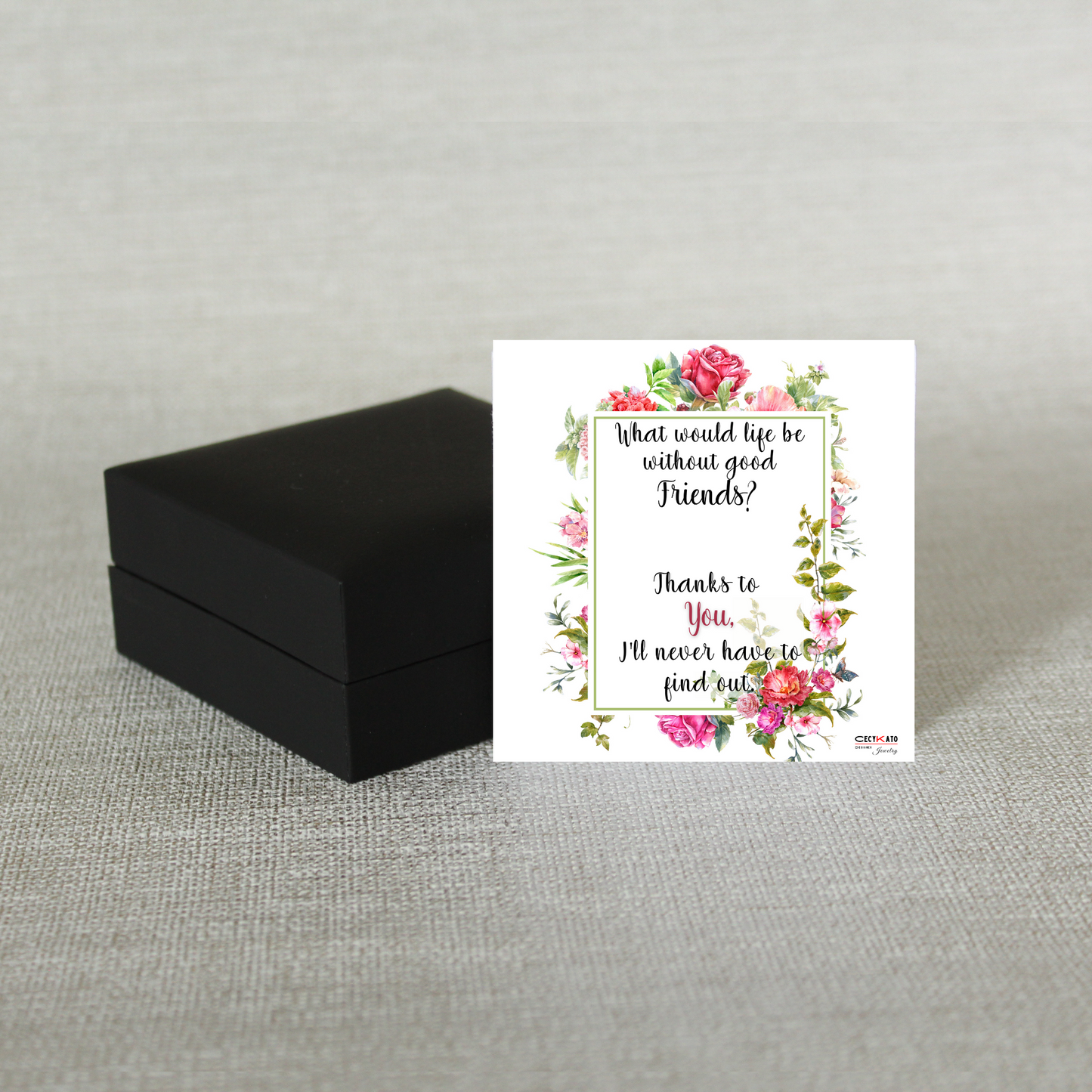 What would life be without good friends Message Card - C3