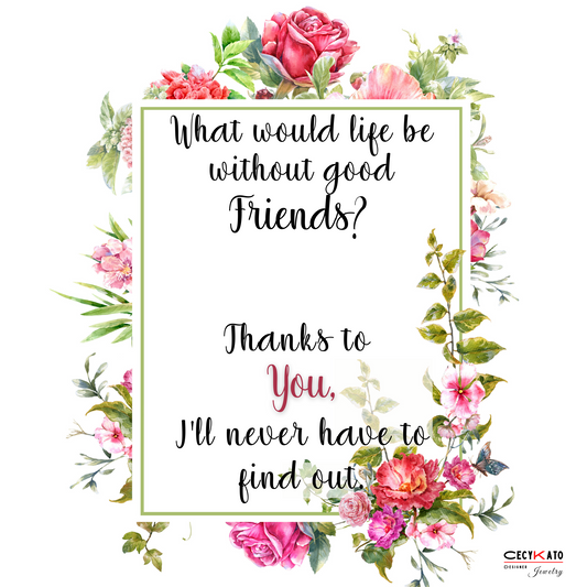 What would life be without good friends Message Card  - C3